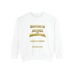 Yahuah Is Aluah Mashiyha – Garment-Dyed Sweatshirt