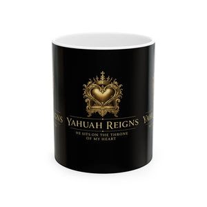 Yahuah Reigns — “He Sits on the Throne of My Heart” Mug