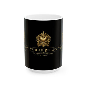 Yahuah Reigns — “He Sits on the Throne of My Heart” Mug
