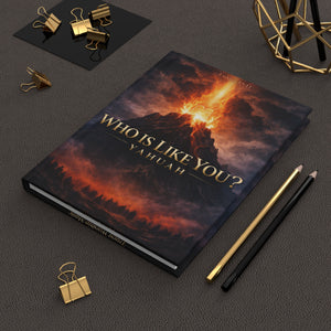 Matte Hardcover Journal – “Who Is Like You? Yahuah”