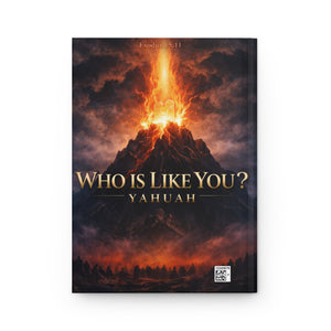 Matte Hardcover Journal – “Who Is Like You? Yahuah”