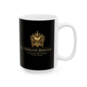 Yahuah Reigns — “He Sits on the Throne of My Heart” Mug